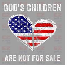 God's Children Are Not For Sale Funny Quote God's Children Png, Patriotic Flag Png, Independence Day, Digital Download
