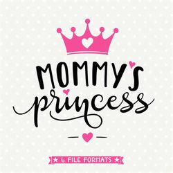 Mommys Princess SVG, Girls Shirt SVG, Crown svg, Mommys Girl cut file, Kids Vinyl SVG, Commercial cut file, Vector cut f
