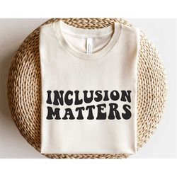 Inclusion matters svg, Special education svg, Favorite teacher shirt svg, Teacher appreciation svg, Neurodiversity svg,