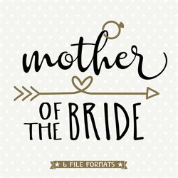 Mother of the Bride svg, DIY Bridal Party Shirt, Wedding dxf file, SVG Die Cut file, Commercial cut file, Vector cut fil