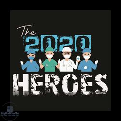The 2020 Heroes Svg, Trending Svg, 2020 Heroes Svg, Doctor Svg, Nurse Svg, Covid Svg, Healthycare Quarantine Svg, Health