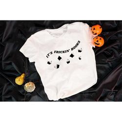It's Frickin' Books Halloween Reader Shirt - Spooky Season Book Shirt Frickin Bats Teacher Librarian Booktok Bookstagram