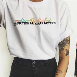 Emotionally Attached To Fictional Characters Bookish Shirt - Author Writer Reader Gifts Trendy Apparel Teacher Reader Li