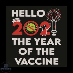 Hello 2021 The Year Of The Vaccine Svg, Trending Svg, Hello 2021 Svg, Vaccine Svg, Coronavirus Vaccine Svg, Happy New Ye