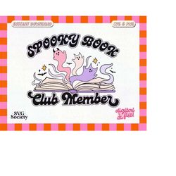 Spooky Book Club Member SVG PNG Cute Trendy Halloween Bookish Ghost Design for T-Shirts, Cups, Stickers, Tote Bags & Mor