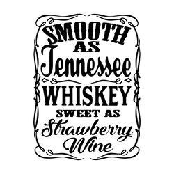 Smooth As Tennessee Whiskey SVG, Strawberry Wine SVG