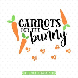 Easter Bunny SVG, Carrots for Bunny, Easter Shirt file, Easter SVG file, Easter cut file, Commercial use file, SVG cut f
