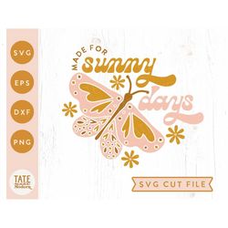 Made for sunny days SVG cut file - Retro boho spring svg, spring svg, retro summer svg, retro butterfly png- Commercial