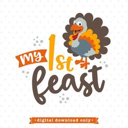 1st Thanksgiving SVG, Baby's First Thanksgiving SVG, My 1st Feast SVG file, Newborn outfit iron on design for Thanksgivi