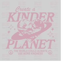 Create A Kinder Planet Png, Self Love Club Png, Positive Png, Love Women Png, Women T-Shirt Png, Have A Good Day Png, Po