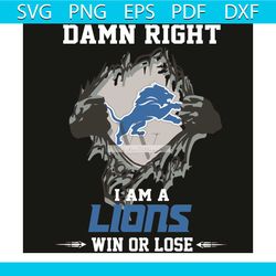 Damn Right I Am A Lions Svg, Sport Svg, Detroit Lions Svg, Detroit Lions Football Team Svg, Detroit Lions Lovers, Detroi
