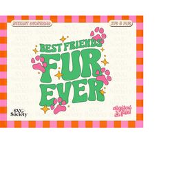 best friends furever svg png file, pet lover svg, cute design for t-shirt, pet bandana, sticker, keychain, commercial us