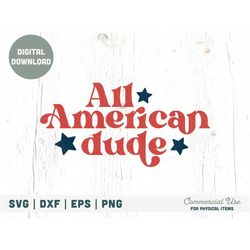 All American dude SVG cut file - retro 4th of July boy svg, 4th of July svg shirt, matching family svg - Commercial Use,