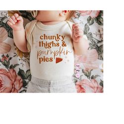 Chunky Thighs Pumpkin Pies, Sweater Weather, Thankful, Thanksgiving, Baby Romper Autumn Printable SVG and PNG Sublimatio