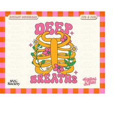 Deep Breaths SVG PNG, Mental Health Svg, Meditation, Cute Groovy Design for Shirt, Sticker, Mug, Tote Bag, Commercial Us
