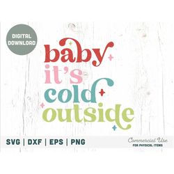Baby its cold outside Retro SVG cut file, winter vibes svg, christmas PNG for sublimation, holiday shirt svg - Commercia