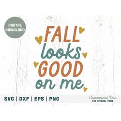 Fall looks good on me SVG cut file - Retro fall svg, autumn quote svg shirt, mama fall shirt svg - Commercial Use, Digit