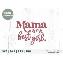 Mama is my best girl SVG cut file - Boho girl svg for t-shirt, Mother's Day svg for baby girl, Best mom svg- Commercial