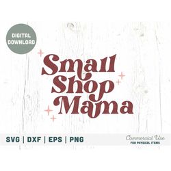 Small shop mama SVG cut file - Retro Boss lady small business owner svg, Boss mom business svg, shop small svg- Commerci