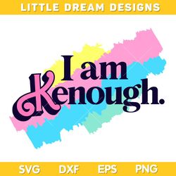I am Kenough SVG, Colorfull Kenough SVG, Barbie Ken SVG, Barbenheimer Movie SVG PNG