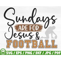 sundays are for jesus and football svg/eps/png/dxf/jpg/pdf, football quote, football logo, football player silhouette,je
