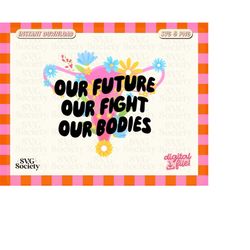 Pro Choice SVG, PNG, Pro Roe 1973, Feminist, Pro Choice, Sublimation Design, Pro Choice, Feminist Svg, Clip Art Vector,