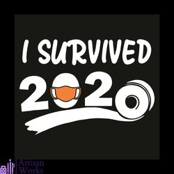 I Survived 2020 Svg, Trending Svg, I Survived 2020 Svg, Toilet Paper Svg, Apocalypse Quarantine 2020 Svg, Quarantine 202