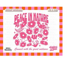 Peace in Nature SVG and PNG Trendy Aesthetic Flowers Graphic for Shirts, Stickers, Cups, Tote Bags and More for Commerci