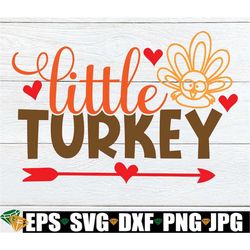 Little Turkey, Kids Thanksgiving, Thanksgiving SVG, Baby Thanksgiving, Toddler Thanksgiving, Toddler Girl Thanksgiving,