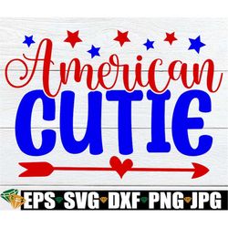 American Cutie, Kids Patriotic svg, Kids Fourth Of July svg, Toddler Girl 4th Of July, Girls 4th Of July svg, Women's 4t