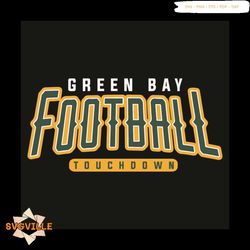 Green Bay Football Touchdown Svg, Sport Svg, Green Bay Packers Football Team Svg, Green Bay Packers Svg, Green Bay Packe