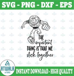 The important thing is that we stick together svg, Buzz lightyear svg, Funny svg, Toy Story SVG, Disney SVG, Toy Story c