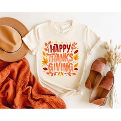 Happy Thanksgiving Shirt ,Thanksgiving, Blessed, Fun T-Shirt, Give Thanks, Happy Shirt, Gift For Thanksgiving