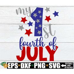 1st 4th Of July, 1st Fourth Of July SVG, Boys 4th Of July Shirt svg, Girls 4th Of July svg, Kids 4th Of July, 4th Of Jul