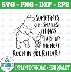 Sometimes the smallest things take up the most room in your heart SVG, Winnie the pooh svg, Piglet svg, Funny svg, Disne