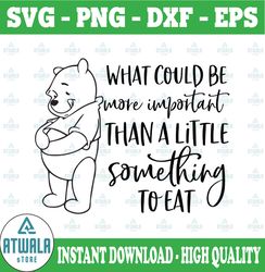 What could be more important than a little something to eat SVG, Winnie the pooh svg, Hunny svg, Funny svg, Disney SVG,D