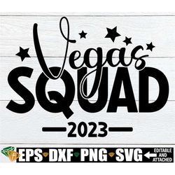 Vegas Squad, Vegas Squad 2023, Vegas Trip, Vegas Girls Trip, Vegas svg, Bachelorette svg, Las Vegas Vacation, Matching V