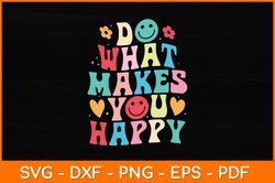 do what makes you happy svg design