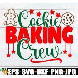 Cookie Baking Crew. Christmas cooking svg. Christmas Cookie Crew svg. Christmas shirt iron on. Christmas shirt svg. Cook