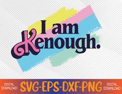 Pinky I'm Ken I am Ken Funny Enough Svg, Eps, Png, Dxf, Digital Download