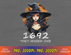 1692 They Missed One Funny Salem Halloween Svg, Eps, Png, Dxf, Digital Download