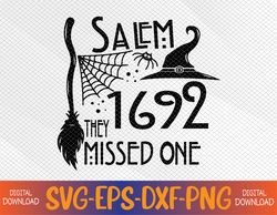 Salem 1692 They Missed One For Halloween Witch Svg, Eps, Png, Dxf, Digital Download