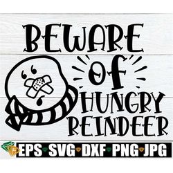 Beware Of Hungry Reindeer, Christmas svg, Funny Kids Christmas Shirt svg, Funny Kids Christmas svg, Funny Christmas, Cut