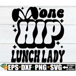 One Hip Lunch Lady, Easter Lunch Lady Shirt SVG, Retro Easter Shirt svg, Easter Cafeteria Worker svg, Easter Lunch Crew