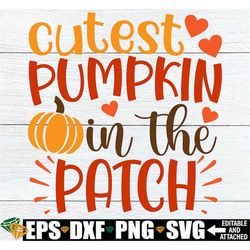 Cutest Pumpkin In The Patch, Kids Halloween Shirt svg, Kids Thanksgiving Shirt SVG, Kids Fall Shirt SVG, Autumn svg, Kid