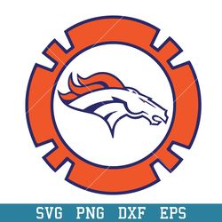 Denver Broncos Poker Chip Svg, Denver Broncos Svg, NFL Svg, Png Dxf Eps Digital File