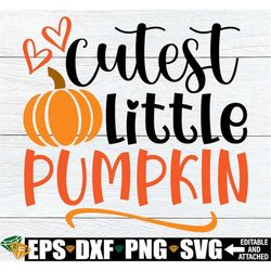 Cutest Little Pumpkin, Kids Fall Shirt svg, Kids Pumpkin Patch Shirt svg, Autumn svg, Kids Halloween Shirt svg, Toddler