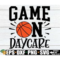 Game On Daycare, First Day Of Daycare Shirt SVG, Daycare svg, Ready For Daycare svg, Boys First Day Of Daycare svg, Dayc