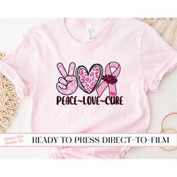 Peace Love Cure, Breast Cancer Awareness DTF Transfers, Ready to Press, T-shirt Transfers, Heat Transfer, Direct to Film