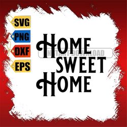 Home Sweet Home Svg, Home Decor Svg, Home Svg File, Home Svg Quote, Cutting File for Cricut, Noodle Board SVG, Home Dxf